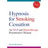 Hypnosis For Smoking Cessation: An Nlp And Hypnotherapy Practitioner's Manual [With Cdrom]