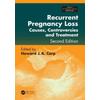 Recurrent Pregnancy Loss Causes Controversies and Treatment Second Edition MaternalFetal Medicine