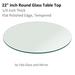 22" Inch Round Glass Table Top 1/4" Thick Flat Polish Edge Tempered by Fab Glass and Mirror