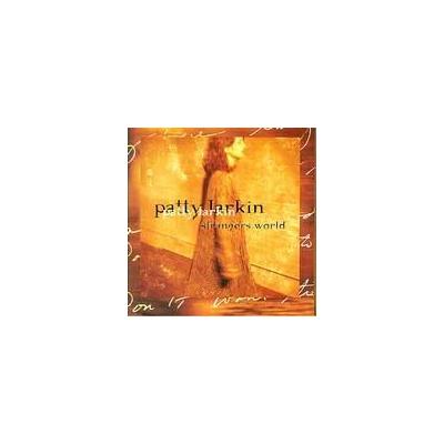 Strangers World by Patty Larkin (CD - 07/18/1995)