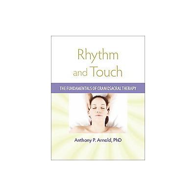 Rhythm and Touch by Anthony P. Arnold (Paperback - North Atlantic Books)