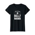 Stolze Bully Mama Shirt Dog Hunde Mutter Haustier T-Shirt T-Shirt