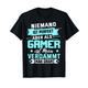 Gamer Zocker Games Pc - Niemand ist Perfekt aber als Gamer T-Shirt