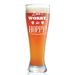 Winston Porter Sarkis Don't Worry Be Hoppy 16 oz. Pilsner Glass Glass | 5.75 H x 3 W in | Wayfair EF66CE7BE7F4467987C73B05030B3E37