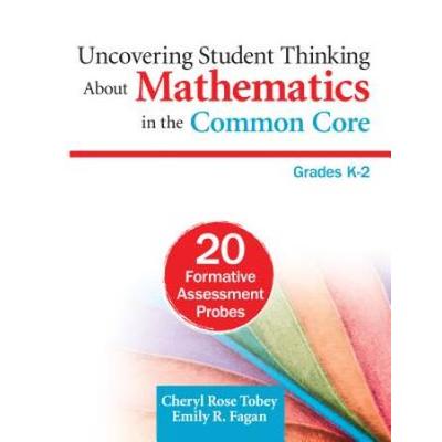 Uncovering Student Thinking About Mathematics In The Common Core, Grades K-2: 20 Formative Assessment Probes
