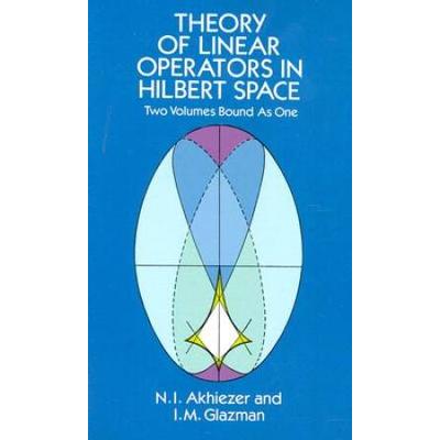 Theory Of Linear Operators In Hilbert Space