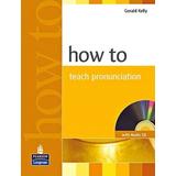 How To Teach Pronunciation Book & Audio Cd [With Cd (Audio)]