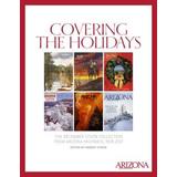 Covering The Holidays: The December Cover Collection From Arizona Highways: 1938-2017