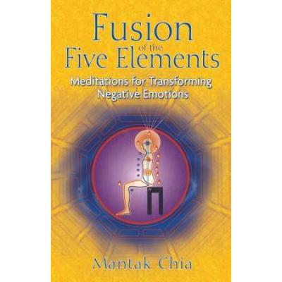 Fusion Of The Five Elements: Meditations For Trans...