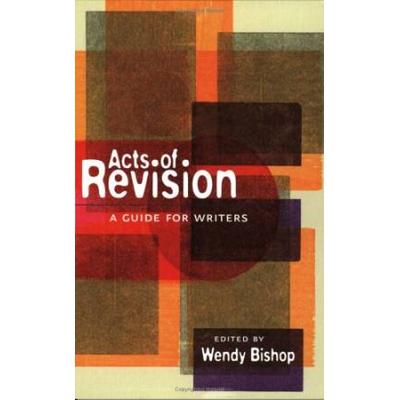 Acts Of Revision: A Guide For Writers