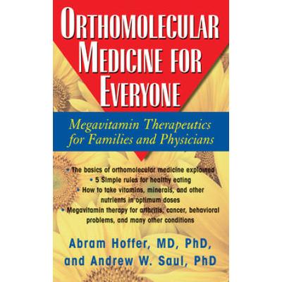 Orthomolecular Medicine For Everyone: Megavitamin ...