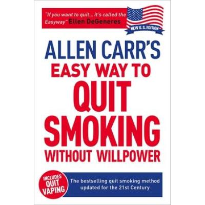 Allen Carr's Easy Way To Quit Smoking Without Willpower - Includes Quit Vaping: The Best-Selling Quit Smoking Method Updated For The 21st Century