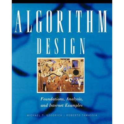Algorithm Design: Foundations, Analysis, And Internet Examples