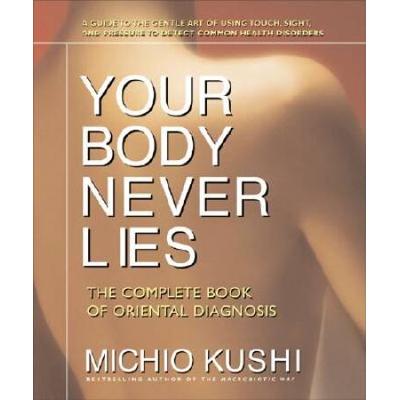 Your Body Never Lies: The Complete Book Of Orienta...
