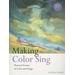 Making Color Sing: Practical Lessons In Color And Design