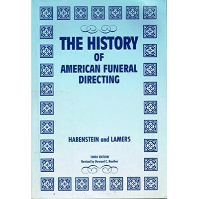 History Of American Funeral Directing (W/387 Pgs) 6th