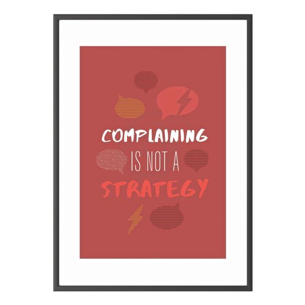 Paperflow Wandbild »Complaining is not a strategy« Rahmen schwarz schwarz, 50.6x70.5x0.9 cm Image