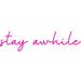 Ebern Designs Stay Awhile Wall Decal Vinyl in Pink | 7 H x 30 W in | Wayfair CEEA7D9B608C42ED828EAFCD039463BE