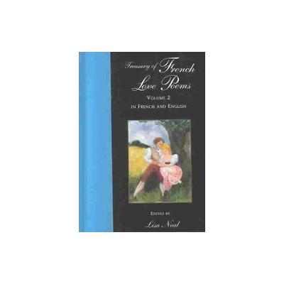 Treasury of French Love Poems by Lisa Neal (Hardcover - Bilingual)