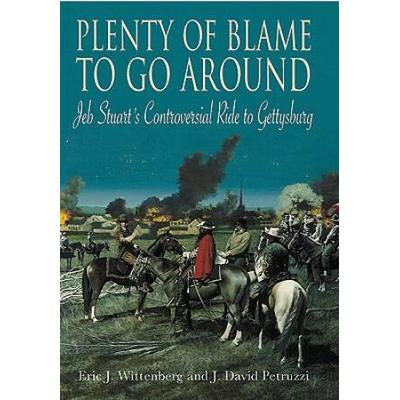 Plenty Of Blame To Go Around: Jeb Stuart's Controv...