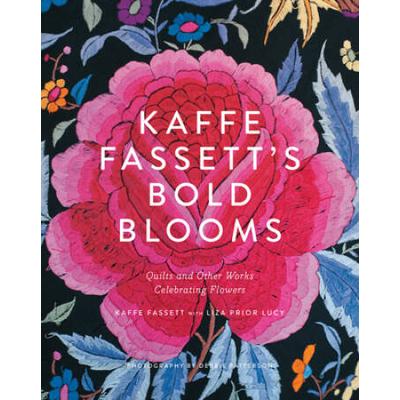 Kaffe Fassett's Bold Blooms: Quilts And Other Works Celebrating Flowers