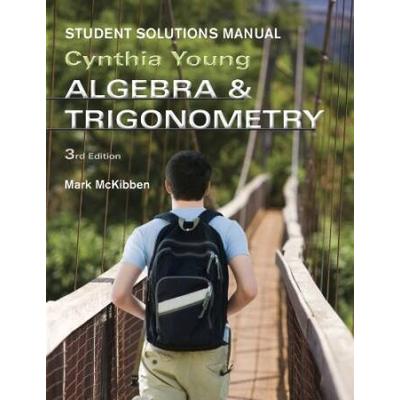 Algebra And Trigonometry, 4e Student Solutions Man...