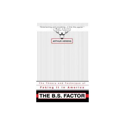 The B. S. Factor by Arthur Herzog (Paperback - iUniverse, Inc.)