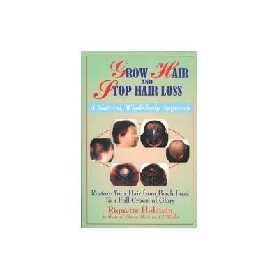 Grow Hair and Stop Hair Loss by Riquette Hofstein (Paperback - Riquette Intl)
