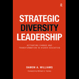 Strategic Diversity Leadership: Activating Change And Transformation In Higher Education