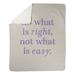 East Urban Home Handwritten Do What is Right Quote Fleece Blanket Microfiber/Fleece/Microfiber/Fleece in Gray | 50 W in | Wayfair