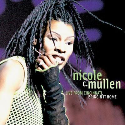 Live From Cincinnati: Bringing It Home by Nicole C. Mullen (CD - 10/28/2003)