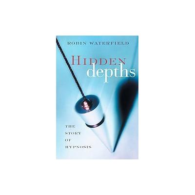 Hidden Depths by Robin Waterfield (Paperback - Routledge)