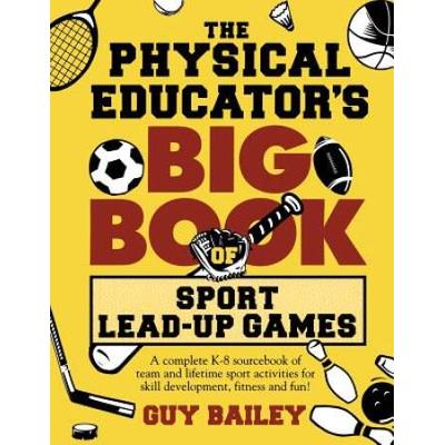 The Physical Educator's Big Book Of Sport Lead-Up ...