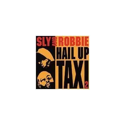 Hail Up the Taxi, Vol. 2 by Sly & Robbie (CD - 02/23/1999)