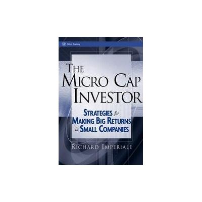 The Micro Cap Investor by Richard Imperiale (Hardcover - John Wiley & Sons Inc.)