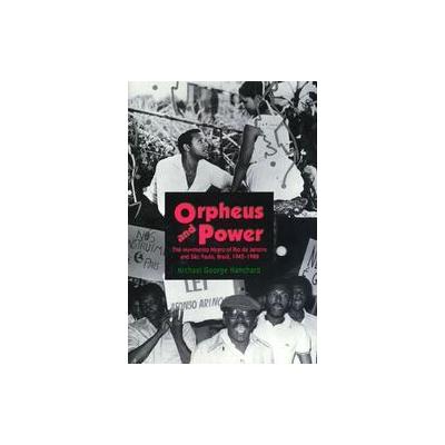 Orpheus and Power by Michael George Hanchard (Paperback - Reprint)