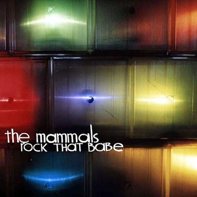 Rock That Babe by The Mammals (Dance) (CD - 04/27/2004)