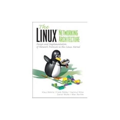 The Linux Networking Architecture by Frank Pahlke (Hardcover - Prentice Hall)