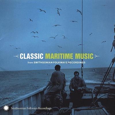 Classic Maritime Music from Smithsonian Folkways Recordings by Various Artists (CD - 01/04/2005)