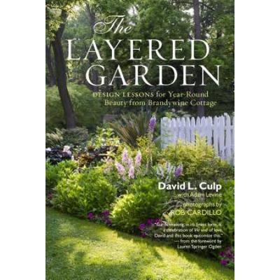 The Layered Garden: Design Lessons For Year-Round ...