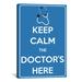 Winston Porter Keep Calm The Doctor is Here Graphic Art on Canvas Metal in Blue | 90 H x 60 W x 0.75 D in | Wayfair