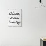 Ebern Designs 'Alexa Do The Laundry Funny Bathroom Gray Word Design' Textual Art Canvas in Black | 20 H x 16 W x 1.5 D in | Wayfair