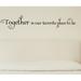 Winston Porter Together is Our Favorite Wall Decal Vinyl in Black | 4 H x 22 W in | Wayfair 0993AF178FB84028B4867132A228EB76