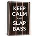 Winston Porter Jetter Keep Calm & Slap Bass - Textual Art Print on Canvas Canvas | 26 H x 18 W x 0.75 D in | Wayfair