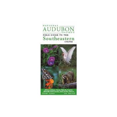 National Audubon Society Field Guide to the Southeastern States by Gil Nelson (Paperback - Alfred a