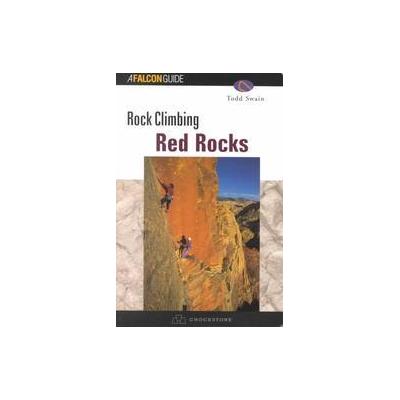 Rock Climbing Red Rocks by Todd Swain (Paperback - Falcon Pr Pub Co)
