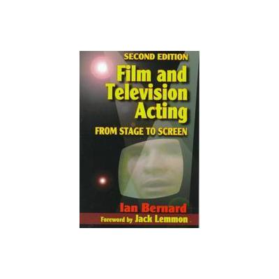 Film and Television Acting by Ian Bernard (Paperback - Subsequent)