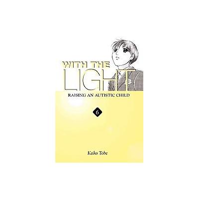 With the Light... 6 by Keiko Tobe (Paperback - Yen Pr)