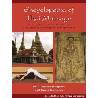 Encyclopedia Of Thai Massage: A Complete Guide To ...