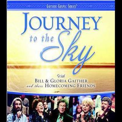 Journey to the Sky by Bill Gaither (Gospel) (CD - 10/19/2004)
